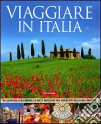 Viaggiare in Italia libro di Pomilio Annalisa