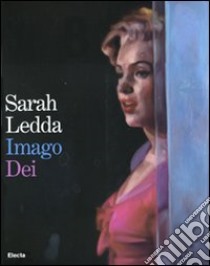 Imago Dei. Catalogo della mostra (Aosta, 24 luglio-25 ottobre 2009). Con Cd Audio. Ediz. italiana e francese libro di Ledda Sarah