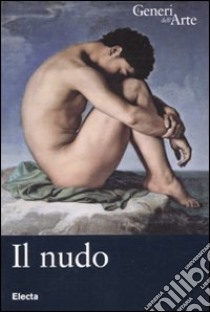 Il nudo. Ediz. illustrata libro di Dello Russo William