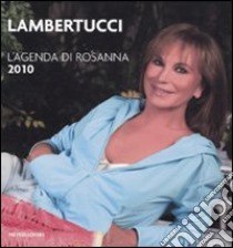 L'agenda di Rosanna 2010 libro di Lambertucci Rosanna