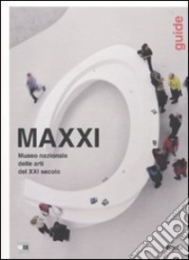 MAXXI Museo nazionale delle arti del XXI secolo. Guide. Ediz. inglese libro di Bilotta S. (cur.); Rosati A. (cur.)