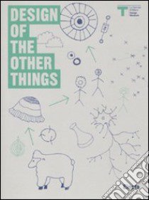 Design of the other things. Catalogo della mostra (Milano, 26 maggio-27 giugno 2010). Ediz. italiana e inglese libro