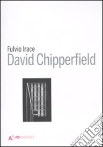 David Chipperfield Architects Works 2018. Catalogo della mostra (Vicenza, 12 maggio-2 settembre 2018). Ediz. illustrata libro