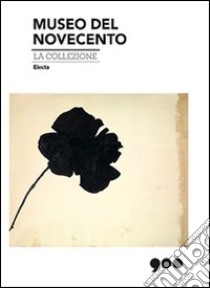 Museo del Novecento. La collezione. Ediz. illustrata libro