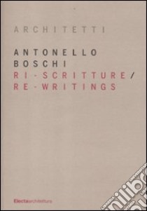 Ri-scritture-Re-writings. Ediz. bilingue libro di Boschi Antonello