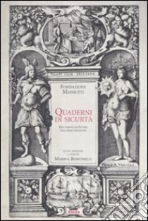 Quaderni di sicurtà. Documenti di storia delle assicurazioni. Fondazione Mansutti. Ediz. illustrata. Con CD-ROM libro