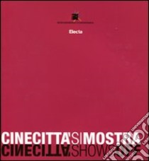 Cinecittà si mostra-Cinecittà shows off. Ediz. bilingue libro di Bruscolini E. (cur.); Casagrande G. (cur.)