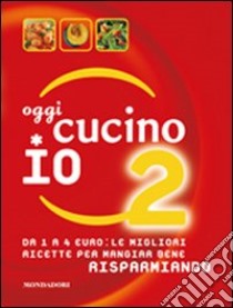 Oggi cucino io. Vol. 2 libro