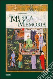 La musica e la memoria libro di Pedace Magda