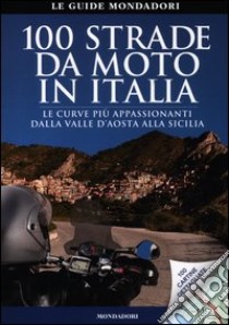 100 strade da moto in Italia libro di Crimella Tiziana