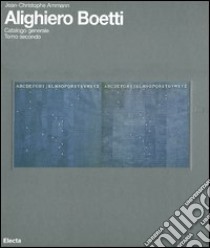 Alighiero Boetti. Catalogo generale. Ediz. italiana e inglese. Vol. 2 libro di Ammann Jean-Christophe