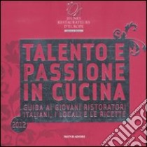 Jeunes restaurateurs d'Europe. Talento e passione in cucina. Guida ai giovani ristoratori italiani, i locali e le ricette libro di Meldolesi Alessandra - Pelliccia Fabio