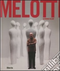 Fausto Melotti. Catalogo della mostra (Napoli, 16 dicembre 2011-9 aprile 2012). Ediz. inglese libro di Celant G. (cur.)