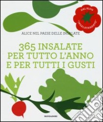 365 Insalate per tutto l'anno e per tutti i gusti libro