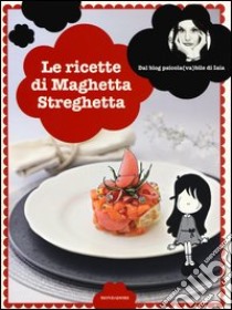 Le Ricette di Maghetta Streghetta libro di Guardo Iaia