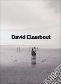 David Claerbout. Ediz. inglese libro di Cincinelli S. (cur.)