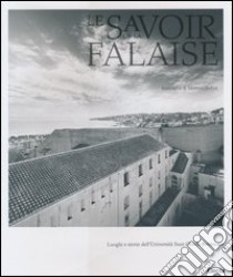 Le savoir sur la falaise. Luoghi e storie dell'Università Suor Orsola Benincasa. Ediz. illustrata libro di Jodice Mimmo