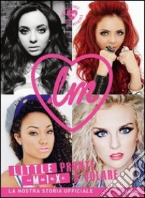 Little Mix. Pronte a volare libro