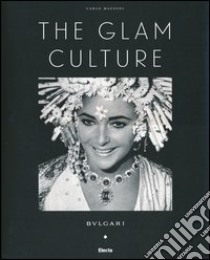 The glam culture. Ediz. francese libro di Mazzoni Carlo