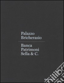 Palazzo Bricherasio. Banca Patrimoni Sella & C. Ediz. italiana e inglese libro di Chiorino F. (cur.)