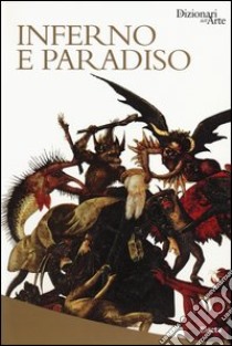 Inferno e paradiso. Ediz. illustrata libro di Giorgi Rosa