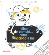 L'album dei compiti... come piacciono a me. Ediz. illustrata libro di Kerner Emmanuel