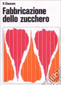 Fabbricazione dello zucchero libro di Claassen Heinz