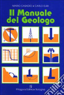 Il manuale del geologo libro di Casadio Mario - Elmi Carlo