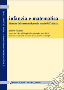 Infanzia e matematica. Didattica della matematica nella scuola dell'infanzia libro