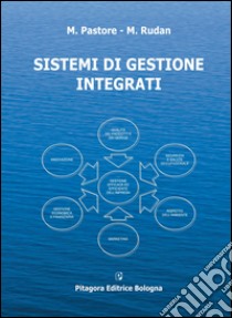 Sistemi di gestione integrati libro di Pastore Michele; Rudan Massimo