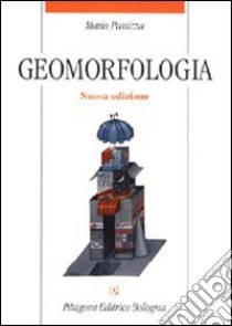 Geomorfologia libro di Panizza Mario