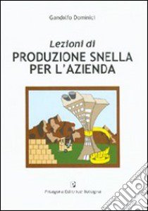 Lezioni di produzione snella per l'azienda libro di Dominici Gandolfo