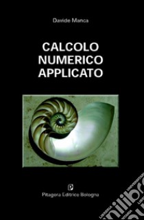 Calcolo numerico applicato libro di Manca Davide