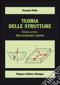 Teoria delle strutture. Vol. 1: Stati tensionali e piastre libro di Viola Erasmo
