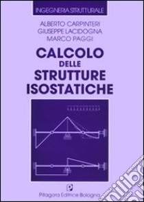 Calcolo delle strutture isostatiche libro di Carpinteri Alberto; Lacidogna Giuseppe; Poggi Marco