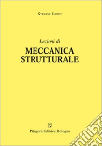 Lezioni di meccanica strutturale libro di Lenci Stefano