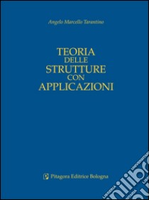 Teoria delle strutture con applicazioni libro di Tarantino Angelo M.