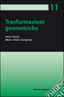 Trasformazioni geometriche libro di Foresti Irene; Sangiorgi M. Chiara