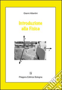 Introduzione alla fisica libro di Albertini Gianni