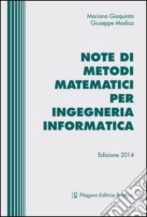 Note di metodi matematici per ingegneria informatica libro di Giaquinta Mariano; Modica Giuseppe