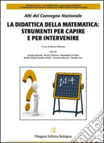 Atti del Convegno nazionale «La didattica della matematica». Strumenti per capire e per intervenire libro