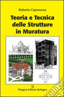 Teoria e tecnica delle strutture in muratura libro di Capozucca Roberto