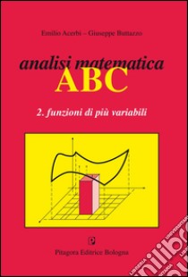 Analisi matematica ABC. Funzioni di una variabile. Vol. 2 libro di Acerbi Emilio; Buttazzo Giuseppe