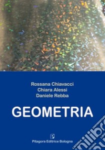 Geometria libro di Chiavacci Rossana; Alessi Chiara; Rebba Daniele