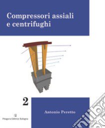 Compressori assiali e centrifughi libro di Peretto Antonio