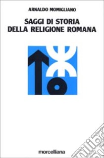 Saggi di storia della religione romana libro di Momigliano Arnaldo