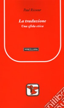 La traduzione tra etica ed ermeneutica libro di Ricoeur Paul; Jervolino D. (cur.)