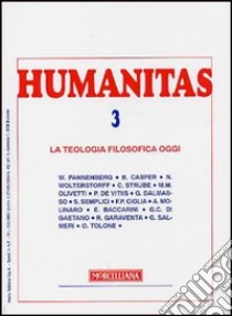 Humanitas (2004). Vol. 3: La teologia filosofica oggi. libro di De Vitiis P. (cur.); Ciglia F. P. (cur.)