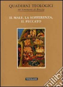 Il male, la sofferenza, il peccato libro di Canobbio Giacomo - Dalla Vecchia Flavio