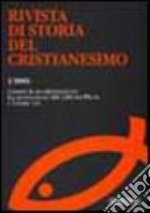 Rivista di storia del cristianesimo (2005). Vol. 1: Contro la secolarizzazione. La promozione dei culti tra Pio IX e Leone XIII libro